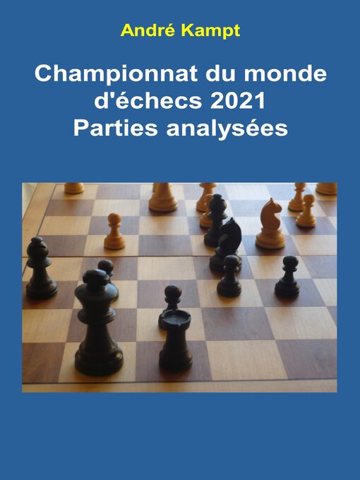 Title details for Championnat du monde d'échecs 2021 by André Kampt - Wait list